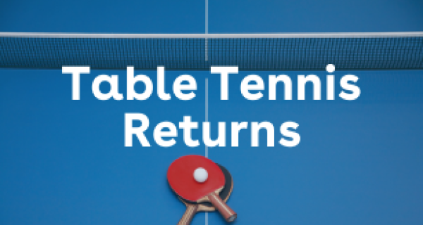 Image of table tennis table with bats on top, Text overlayed that says Table Tennis Returns